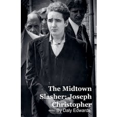 (英文圖書)Joseph Christopher: The Midtown Slasher 平裝版, Mark Kelly, English