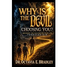 (英文圖書)Why Did The Devil Choosing You: Because The Calling on Your Life Terrifies Him 平裝版, Independently Published, 英文