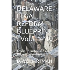 (영문도서)DELAWARE LEGAL REFORM BLUEPRINT - Volume 10: Access-To-Justice and Court Moderni... Paperback, Independently Published, English, 9798243315043