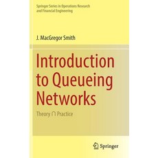 (영문도서) Introduction to Queueing Networks: Theory ∩ Practice Hardcover, Springer, English, 9783319788210