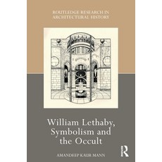 (영문도서) William Lethaby Symbolism and the Occult Paperback, Routledge, English, 9781032149080