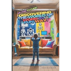 (영문도서) Professions of the Future: Discovering The World of Work in a Fun Way! Paperback, Independently Published, English, 9798313512259