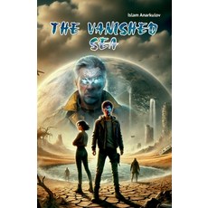 (영문도서) The Vanished Sea Paperback, Independently Published, English, 9798303058620