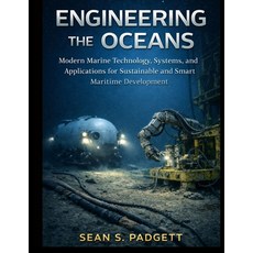 (영문도서)Engineering the Oceans: Modern Marine Technology Systems and Applications for... Paperback, Independently Published, English, 9798242030695