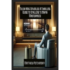 (영문도서) Tulsa King Unveiled: A Thrilling Guide to Stallone's Mafia Masterpiece Paperback, Matthew Edward Petchinsky, English, 9798330513949
