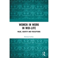 (영문도서)Women in Work in Mid-Life: Value Identity and Perceptions Paperback, Routledge, English, 9781032569635