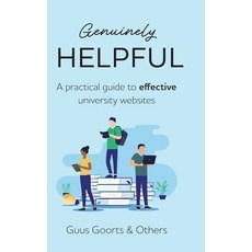 (영문도서) Genuinely Helpful: A Practical Guide to Effective University Websites Hardcover, Crystal Marketing Bv, English, 9789083450810