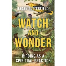 (영문도서)Watch and Wonder: Birding as a Spiritual Practice Paperback, Broadleaf Books, English, 9798889832614