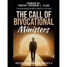 (영문도서)The Call of Bivocational Ministers: The Blessings on Both Sides of the Coin Paperback, Independently Published, English, 9798319125897