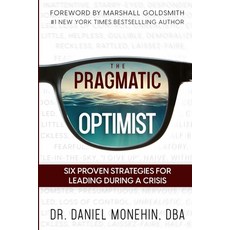 (영문도서) The Pragmatic Optimist: Six Proven Strategies for Leading During a Crisis Paperback, Seventy9 West Books, English, 9781738652914
