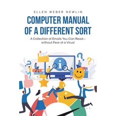 (영문도서) Computer Manual of a Different Sort: A Collection of Emails You Can Read-withou... Paperback, Covenant Books, English, 9798891126893