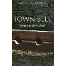 (영문도서) Town Bell: A Novel Prequel to Boy's Pond Hardcover, Sunstone Press, English, 9781632936400