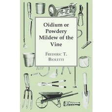 (영문도서) Oidium or Powdery Mildew of the Vine Paperback, Grant Press, English, 9781446533840