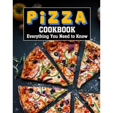 (영문도서) Pizza Cookbook: Everything You Need to Know Paperback, Independently Published, English, 9798421260158