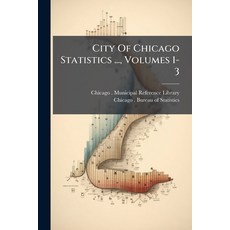 (영문도서)City Of Chicago Statistics ... Volumes 1-3 Paperback, Nabu Press, English, 9781245455534