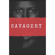 (영문도서)Savagery: Frozen Psychological Mind-Set Paperback, R. R. Bowker, English, 9781735429618