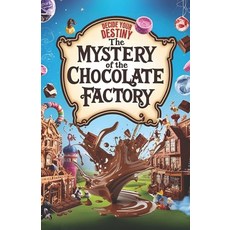 (영문도서)Decide your Destiny: The Mystery of the Chocolate Factory: Make Choices Face Ch... Paperback, Independently Published, English, 9798312608830