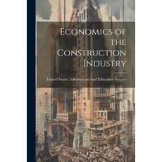 (영문도서) Economics of the Construction Industry Paperback, Legare Street Press, English, 9781021701794