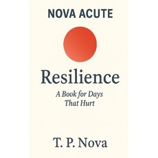 (영문도서)Resilience: A Book for Days That Hurt Paperback, Independently Published, English, 9798277948293