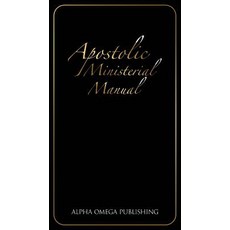(영문도서) Apostolic Ministerial Manual Paperback, Alpha Omega Publishing Company, English, 9781732058699