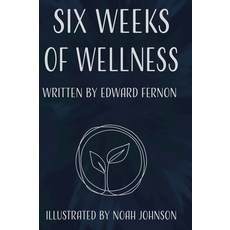 (영문도서)Six Weeks of Wellness Hardcover, Tellwell Talent, English, 9780228886716