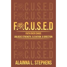 (英文圖書)F.O.C.U.S.E.D: Faith Over Chaos Unlocks Strength Elevation & Direction 平裝版, Katchy Rose, 英文