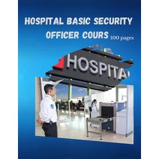 (영문도서) Hospital Basic Security Officer Cours: 100 Pages Paperback, Independently Published, English, 9798770218343