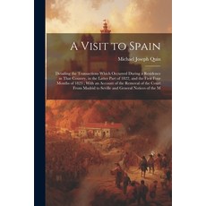 (영문도서) A Visit to Spain: Detailing the Transactions Which Occurred During a Residence in That Countr... Paperback, Legare Street Press, English, 9781022807266