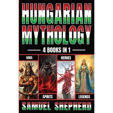 (영문도서) Hungarian Mythology: Gods Spirits Heroes & Legends Paperback, Pastor Publishing Ltd, English, 9781839388422