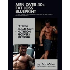 (영문도서)Men Over 40 Fat Loss Blueprint: A 4-Week Workout and Nutrition Guide to Burn Bel... Paperback, Independently Published, English, 9798268312959