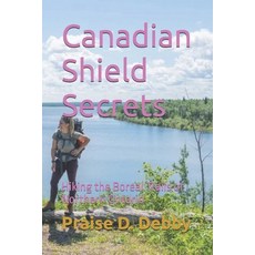 (英文圖書)Canadian Shield Secrets: Hiking the Boreal Trails of Northern Ontario 平裝版, Independently Published, 英文
