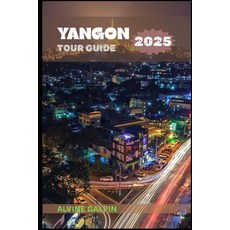 (英文圖書)Yangon Tour Guide 2025 平裝版, Independently Published, 英文