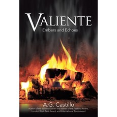 (영문도서)Valiente: Embers and Echoes Paperback, Archway Publishing, English, 9781665795296 Archway Publishing, English, 9781665795296