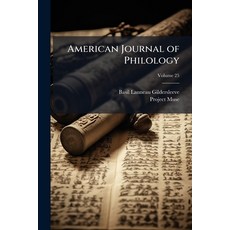 (영문도서)American Journal of Philology Volume 25 Paperback, Nabu Press, English, 9781142280765