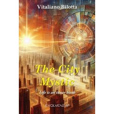 (영문도서) The City Mystic: Life is an inner birth Paperback, Independently Published, English, 9798300687052