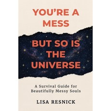 (英文圖書)You're a Mess But So is the Universe: A Survival Guide for Beautifully Messy Souls 平裝版, MindStir Media, 英文