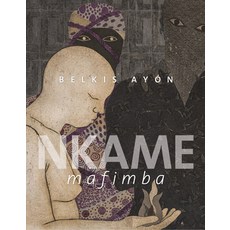(영문도서) Belkis Ayón: Nkame Mafimba Hardcover, Turner, English, 9788419539243