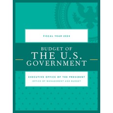 (영문도서) Budget of the U.S. Government Fiscal Year 2024 Paperback, Bernan Press, English, 9781636713991
