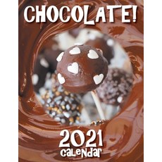 Chocolate! 2021 Calendar Paperback, Sea Wall, English, 9781713900023