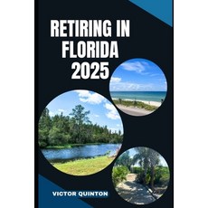 (英文圖書)Retiring in Florida 2025: From Planning to Paradise: Your Step-by-Step Guide to... 平裝版, Independently Published, 英文