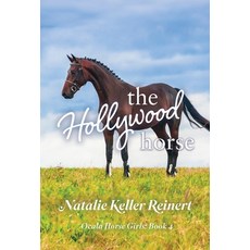 (영문도서) The Hollywood Horse Hardcover, Natalie Reinert, English, 9781956575385