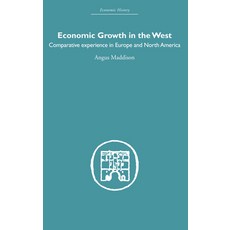 (영문도서)Economic Growth in the West: Comparative Experience in Europe and North America Paperback, English, 9780415607681, Routledge English, 9780415607681, Routledge