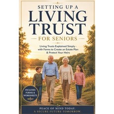 (영문도서)Setting Up a Living Trust for Seniors: Living Trusts Explained Simply - with For... Paperback, Independently Published, English, 9798197013675
