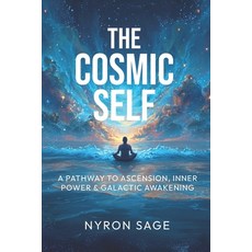 (英文圖書)The Cosmic Self: A Pathway to Ascension Inner Power & Galactic Awakening 平裝版, Independently Published, 英文