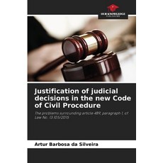 (영문도서) Justification of judicial decisions in the new Code of Civil Procedure Paperback, Our Knowledge Publishing, English, 9786208076153