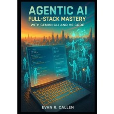 (영문도서)Agentic AI Full-Stack Mastery with Gemini CLI and VS Code: Build Production-Read... Paperback, Independently Published, English, 9798275584820