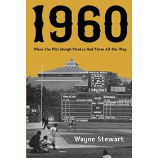 (영문도서) 1960: When the Pittsburgh Pirates Had Them All the Way Paperback, Sunbury Press, Inc., English, 9798888192139