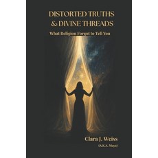(英文圖書)Distorted Truths & Divine Threads: What Religion Forgot to Tell You 平裝版, Independently Published, 英文