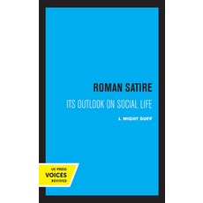 Roman Satire Volume 12: Its Outlook on Social Life Paperback, University of California Press