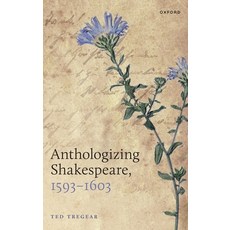(영문도서)Anthologizing Shakespeare 1593-1603 Hardcover, Oxford University Press (UK), English, 9780192868497